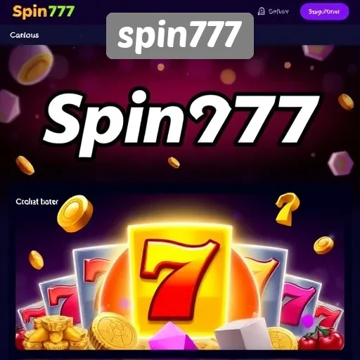 Ulasan Lengkap Spin777 Sebagai Destinasi Game Online